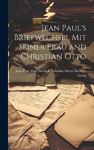 Stock image for Jean Paul's Briefwechsel mit Seiner Frau and Christian Otto for sale by PBShop.store US