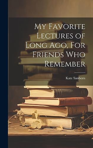 Stock image for My Favorite Lectures of Long Ago, For Friends Who Remember for sale by PBShop.store US