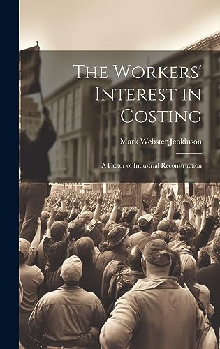 9781020892776: The Workers' Interest in Costing: A Factor of Industrial Reconstruction