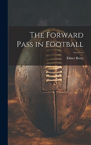 Stock image for The The Forward Pass in Football for sale by PBShop.store US