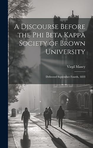 Stock image for A A Discourse Before the Phi Beta Kappa Society of Brown University for sale by PBShop.store US