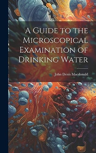 Stock image for A A Guide to the Microscopical Examination of Drinking Water for sale by PBShop.store US