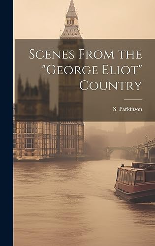Imagen de archivo de Scenes From the "George Eliot" Country a la venta por PBShop.store US