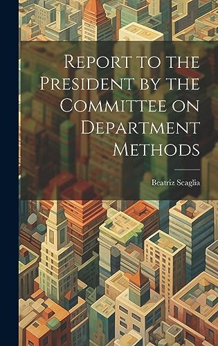 Stock image for Report to the President by the Committee on Department Methods for sale by PBShop.store US