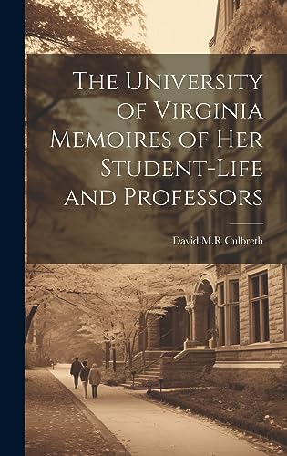 Stock image for The The University of Virginia Memoires of her Student-life and Professors for sale by PBShop.store US