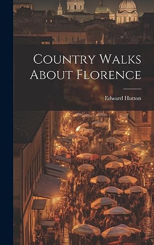 Stock image for Country Walks About Florence for sale by THE SAINT BOOKSTORE
