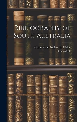 Stock image for Bibliography of South Australia for sale by PBShop.store US