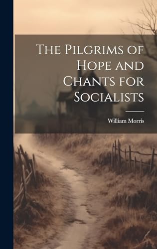 Stock image for The The Pilgrims of Hope and Chants for Socialists for sale by PBShop.store US