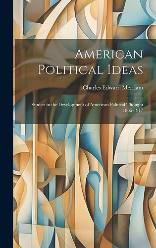 Stock image for American Political Ideas; Studies in the Development of American Political Thought 1865-1917 for sale by PBShop.store US