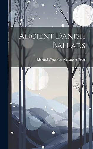 Beispielbild fr Ancient Danish Ballads zum Verkauf von PBShop.store US