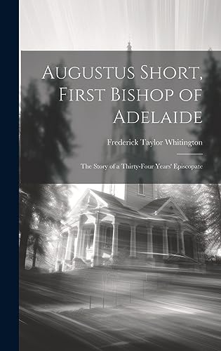 Stock image for Augustus Short, First Bishop of Adelaide for sale by PBShop.store US