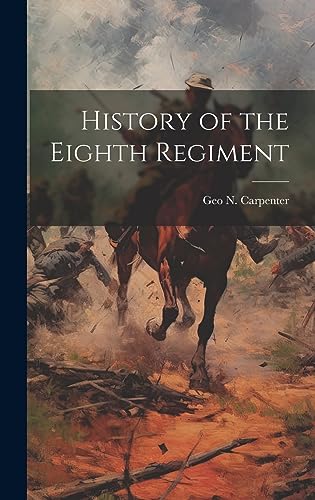 Imagen de archivo de History of the Eighth Regiment a la venta por PBShop.store US