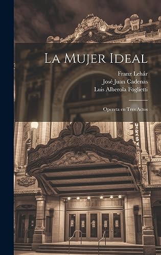 Imagen de archivo de LA MUJER IDEAL. OPERETA EN TRES ACTOS a la venta por KALAMO LIBROS, S.L.