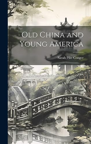 Imagen de archivo de Old China and Young America a la venta por PBShop.store US