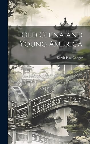 Stock image for Old China and Young America for sale by PBShop.store US