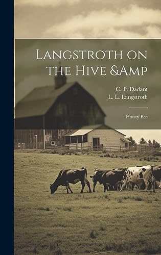 Stock image for Langstroth on the Hive & Honey Bee for sale by Ria Christie Collections