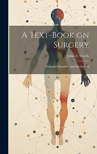 Beispielbild fr A A Text-book on Surgery; General, Operative, and Mechanical zum Verkauf von PBShop.store US