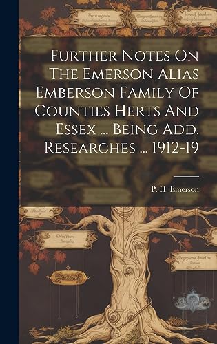 Beispielbild fr Further Notes On The Emerson Alias Emberson Family Of Counties Herts And Essex . Being Add. Researches . 1912-19 zum Verkauf von THE SAINT BOOKSTORE