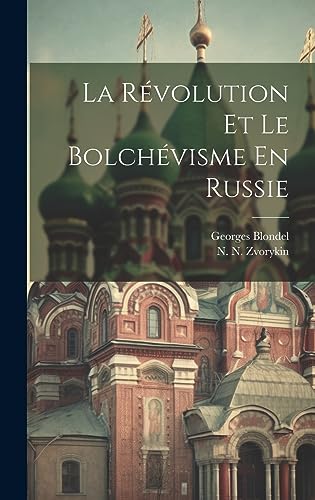 Imagen de archivo de La R volution Et Le Bolch visme En Russie a la venta por THE SAINT BOOKSTORE