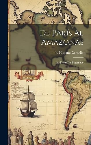 Beispielbild fr De Par?s al Amazonas; las fieras del Putumayo zum Verkauf von PBShop.store US