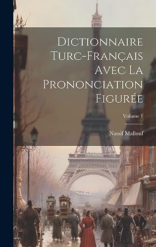 Imagen de archivo de Dictionnaire Turc-fran?ais Avec La Prononciation Figur?e; Volume 1 a la venta por PBShop.store US
