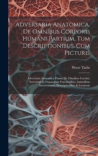 Imagen de archivo de Adversaria Anatomica, De Omnibus Corporis Humani Partium, Tum Descriptionibus, Cum Picturis a la venta por PBShop.store US