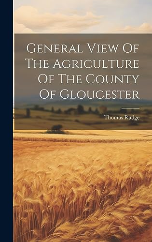 Imagen de archivo de General View Of The Agriculture Of The County Of Gloucester a la venta por PBShop.store US