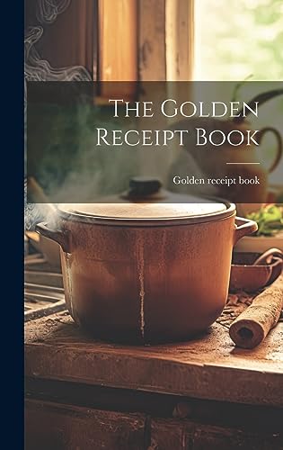 9781020957574: The Golden Receipt Book