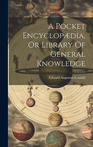 Stock image for A Pocket Encyclopædia, Or Library Of General Knowledge for sale by THE SAINT BOOKSTORE