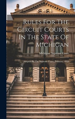 Stock image for Rules For The Circuit Courts In The State Of Michigan for sale by PBShop.store US
