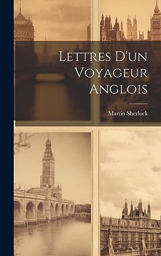 9781020970054: Lettres D'un Voyageur Anglois (French Edition)
