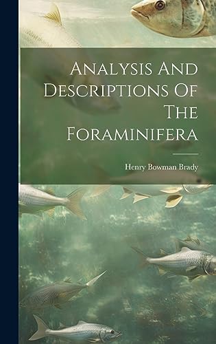 Stock image for Analysis And Descriptions Of The Foraminifera for sale by PBShop.store US