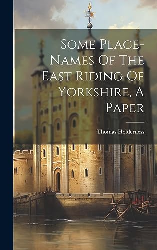 Beispielbild fr Some Place-names Of The East Riding Of Yorkshire, A Paper zum Verkauf von THE SAINT BOOKSTORE