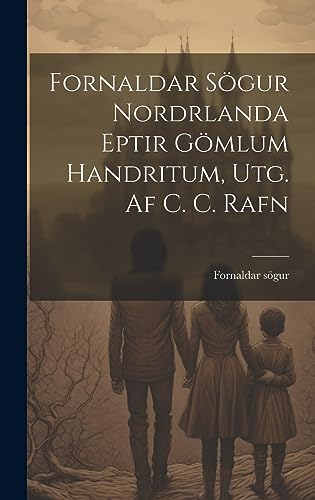 Beispielbild fr Fornaldar S gur Nordrlanda Eptir G mlum Handritum, Utg. Af C. C. Rafn zum Verkauf von THE SAINT BOOKSTORE