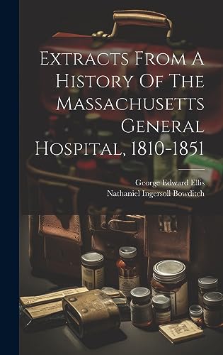 Stock image for Extracts From A History Of The Massachusetts General Hospital, 1810-1851 for sale by PBShop.store US