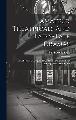 Stock image for Amateur Theatricals And Fairy-tale Dramas for sale by PBShop.store US