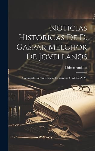 Stock image for Noticias Historicas De D. Gaspar Melchor De Jovellanos for sale by PBShop.store US
