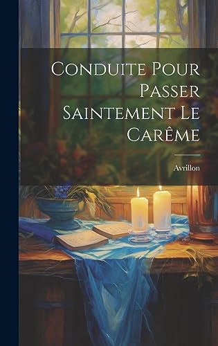 Imagen de archivo de Conduite Pour Passer Saintement Le Carême a la venta por THE SAINT BOOKSTORE