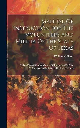 Imagen de archivo de Manual Of Instruction For The Volunteers And Militia Of The State Of Texas a la venta por PBShop.store US