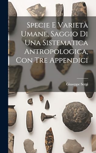 Imagen de archivo de Specie E Variet Umane, Saggio Di Una Sistematica Antropologica, Con Tre Appendici a la venta por THE SAINT BOOKSTORE