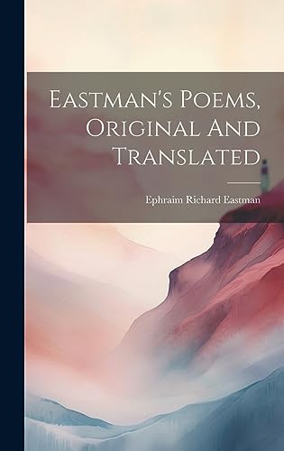 Stock image for Eastman's Poems, Original And Translated for sale by PBShop.store US