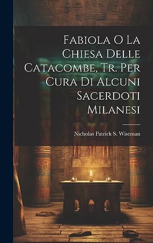 9781021002754: Fabiola O La Chiesa Delle Catacombe, Tr. Per Cura Di Alcuni Sacerdoti Milanesi