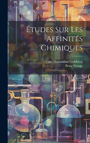 Stock image for tudes Sur Les Affinits Chimiques (French Edition) for sale by ALLBOOKS1