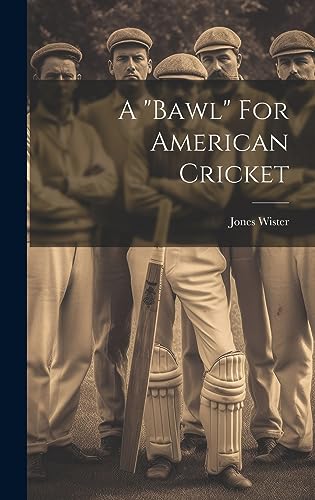 Beispielbild fr A "bawl" For American Cricket zum Verkauf von THE SAINT BOOKSTORE