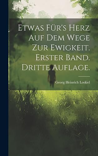 Stock image for Etwas f?r's Herz auf dem Wege zur Ewigkeit. Erster Band. Dritte Auflage. for sale by PBShop.store US