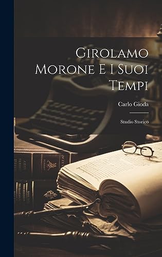 Imagen de archivo de Girolamo Morone E I Suoi Tempi a la venta por PBShop.store US