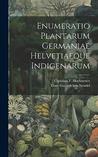 Beispielbild fr Enumeratio Plantarum Germaniae Helvetiaeque Indigenarum zum Verkauf von PBShop.store US