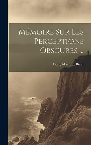 Beispielbild fr M moire Sur Les Perceptions Obscures . zum Verkauf von THE SAINT BOOKSTORE