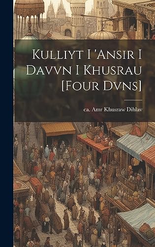 Stock image for Kulliyt I 'ansir I Davvn I Khusrau [four Dvns] for sale by THE SAINT BOOKSTORE
