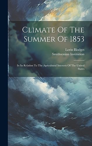 Beispielbild fr Climate Of The Summer Of 1853 zum Verkauf von PBShop.store US